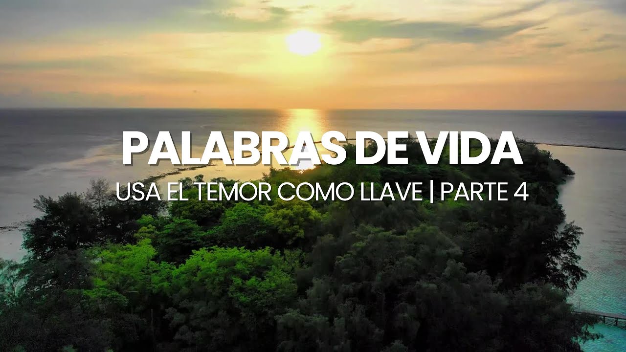 Usa el Temor como Llave part. 4 - Palabras de Vida | Pastora Evelyn Alcántara 