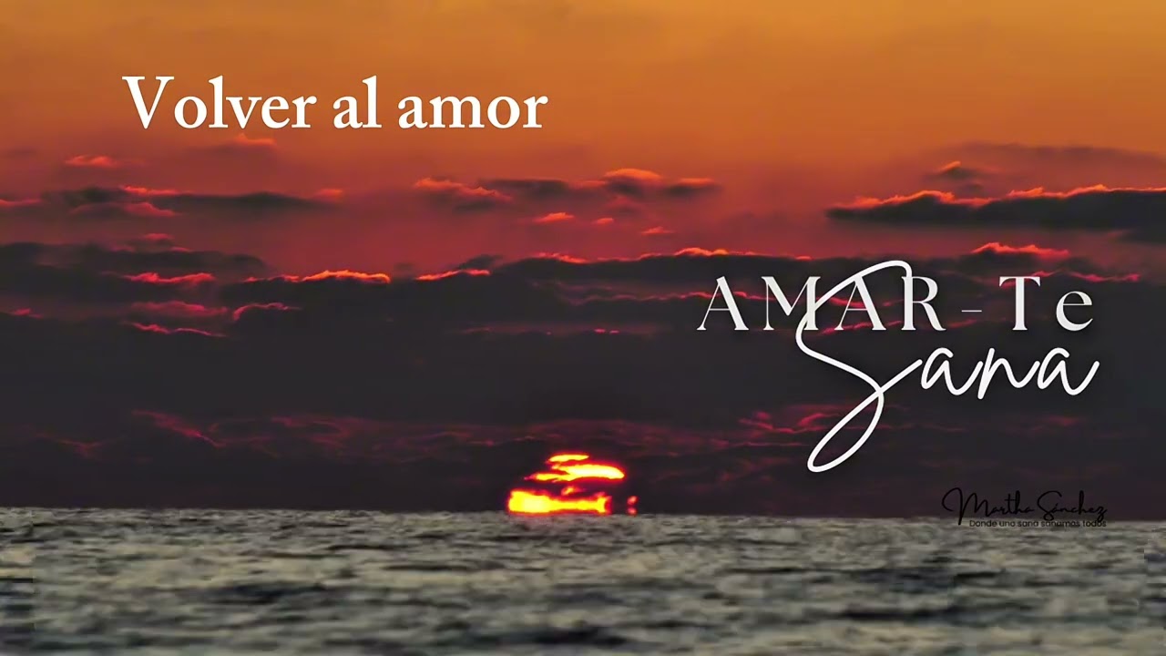 Volver al Amor | Canción de Sanación Inspirada en Un Curso de Milagros – Martha Sanchez 