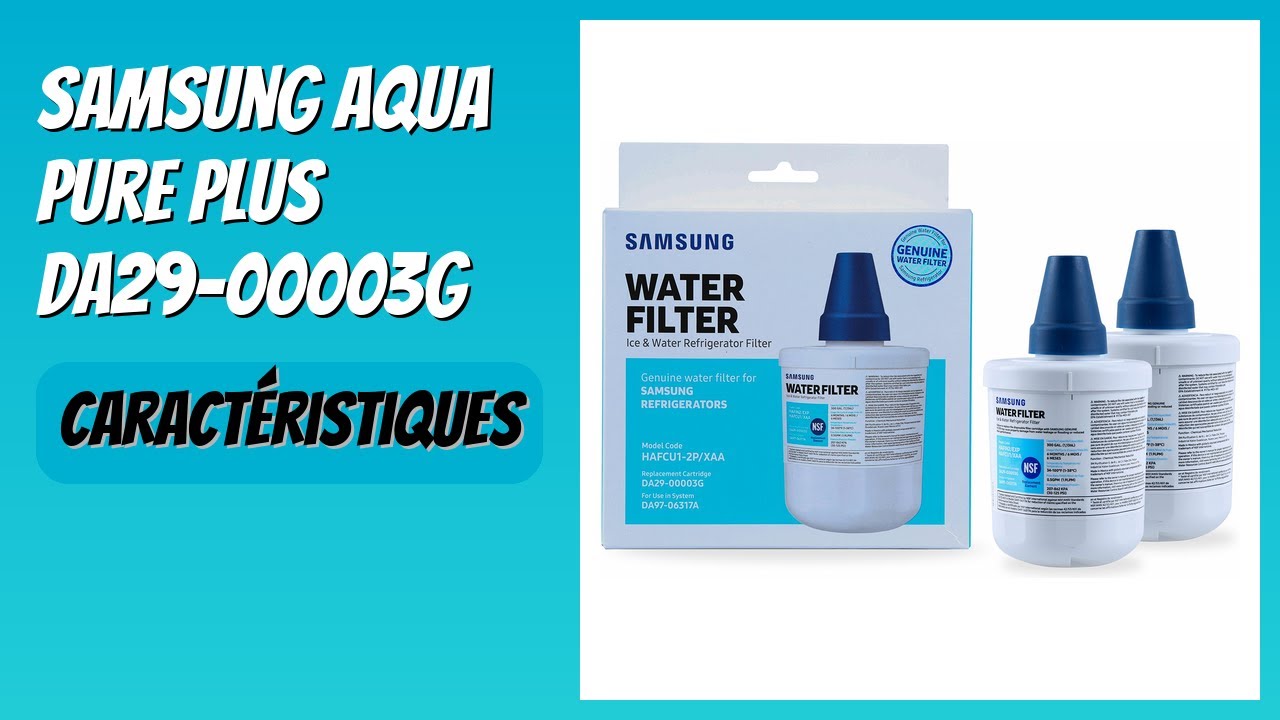 AVIS (2026) : Samsung Aqua Pure Plus DA29-00003G. DÉTAILS
