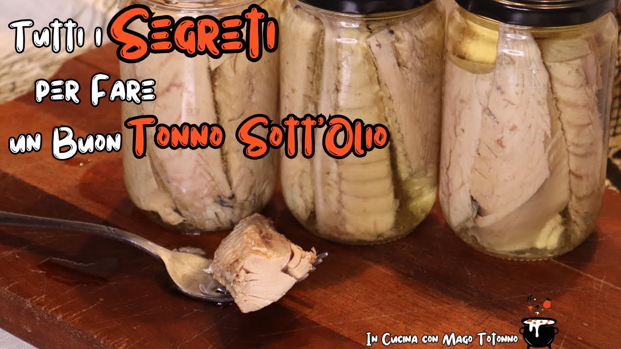 TONNO SOTT'OLIO - Come farlo a casa dalla Pulizia del Tonno al Prodotto Finito