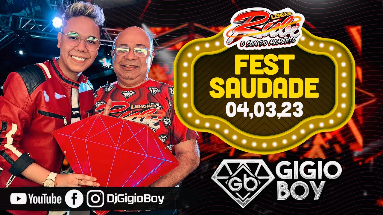 CD AO VIVO GIGIO BOY NO FEST SAUDADE 2023 - LENDÁRIO RUBI O SOM DO MOMENTO - 04,03,23
