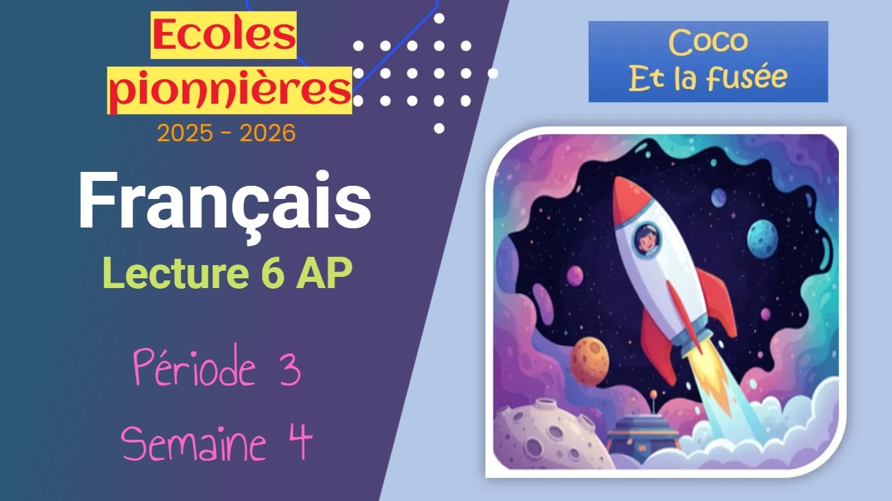 Écoles pionnières 2025 – 2026  Lecture et vocabulaire 6 AP  Période 3  Semaine 4