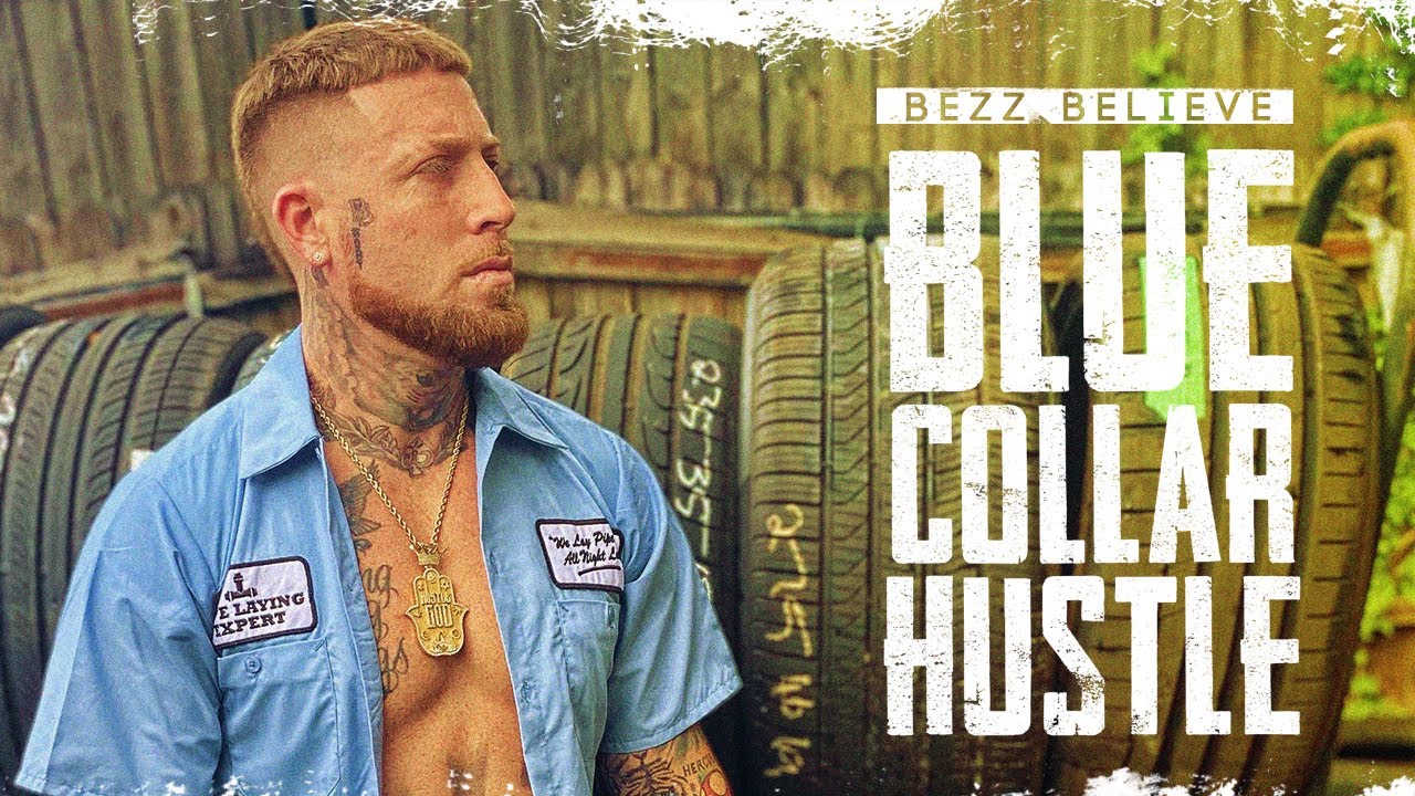 Bezz Believe- Blue Collar Hustle (Official Music Video)