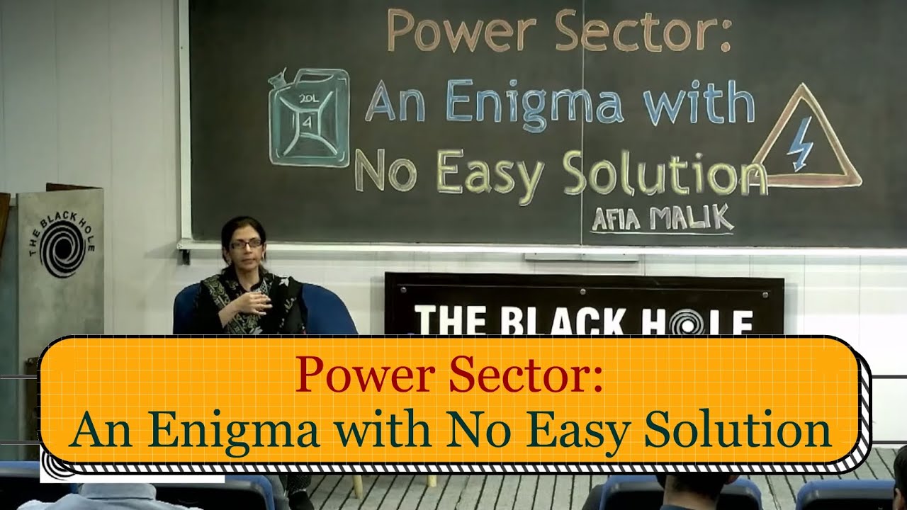Power Sector: An Enigma with No Easy Solution | Afia Malik