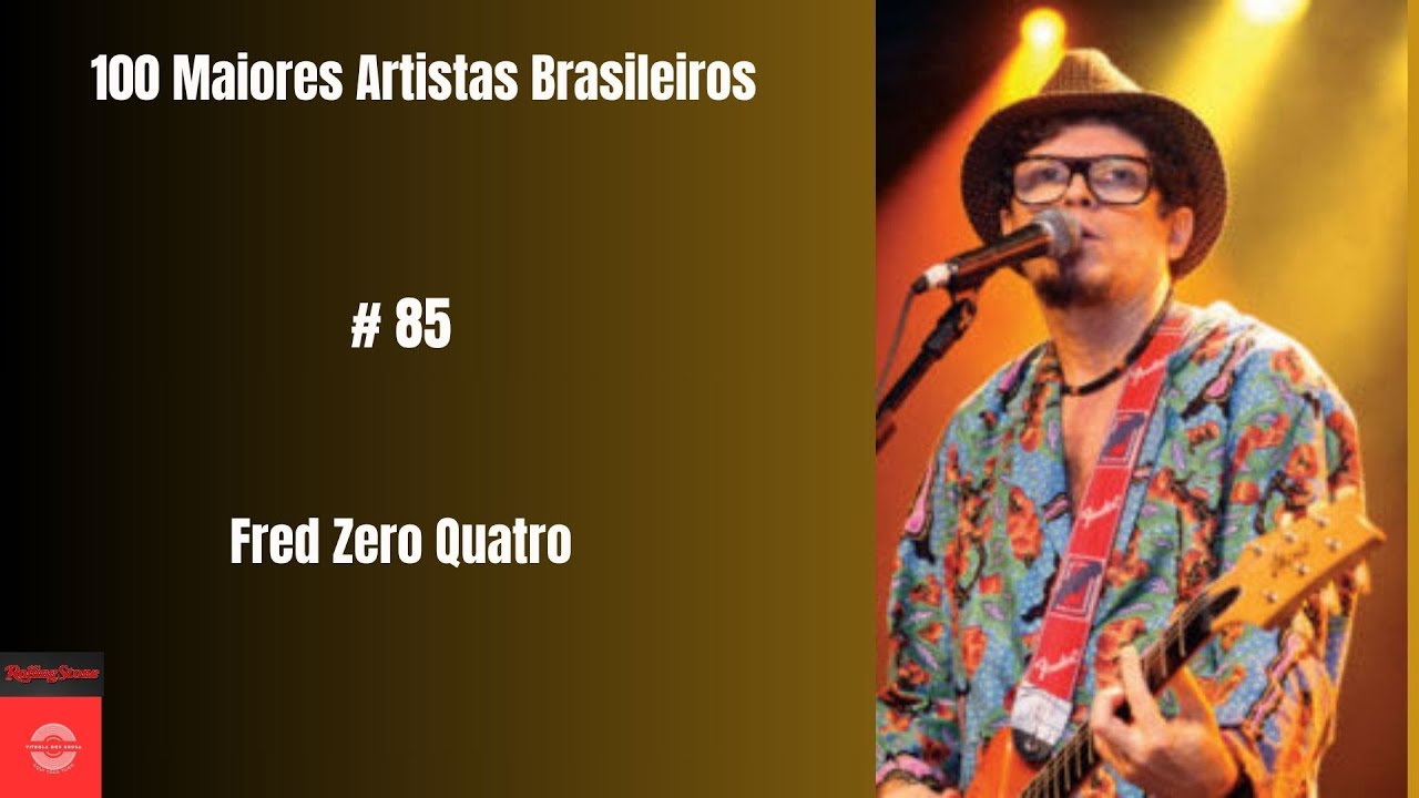 Fred Zero Quatro Voz do Manguebeat Pernambucano: 100 Maiores Artistas Brasileiros # 85