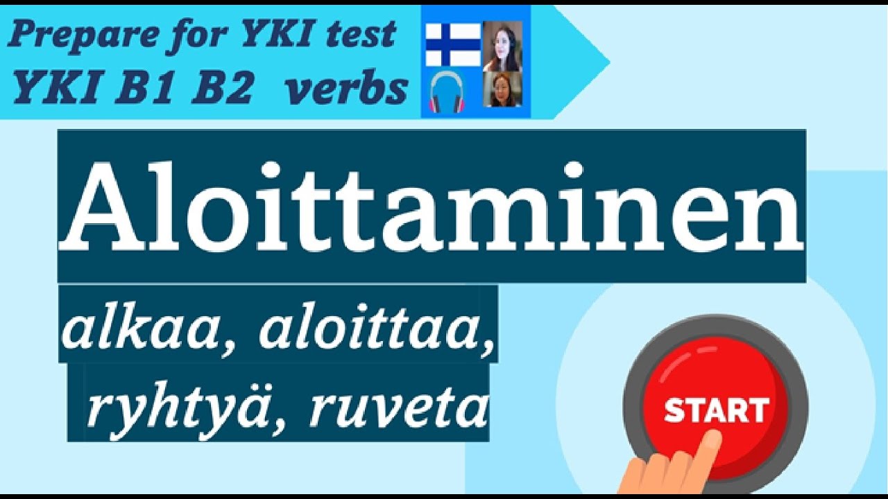 Finnish Grammar YKI B1 | Aloittaa, alkaa, ruveta, ryhtyä | Get ready for YKI test B1