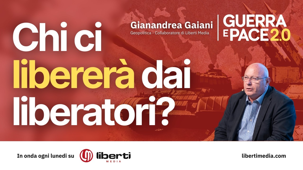 CHI CI LIBERERÀ DAI LIBERATORI? | Gianandrea Gaiani