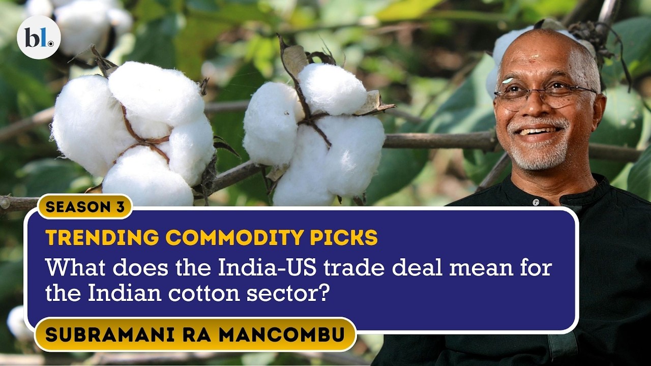 Indo‑US deal: What It means for India’s cotton and textile sector? | EP 85