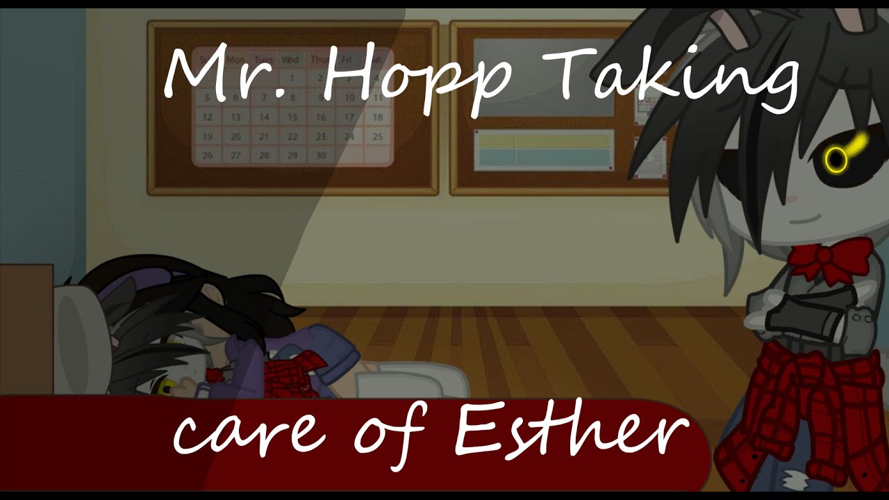 Mr. Hopp taking care of Esther  {Inspiration in desc, read desc for info}   ||Nice Mr. Hopp AU||