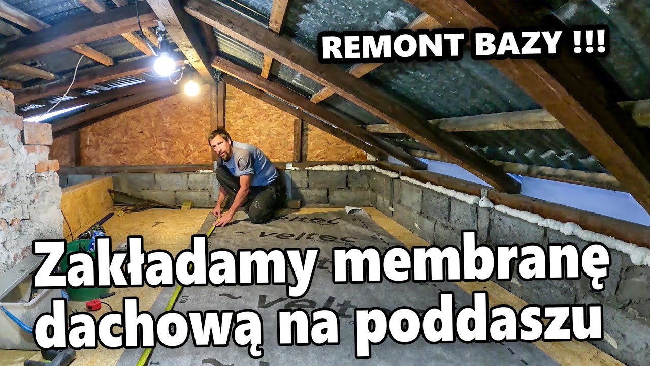 Remont bazy. Zakładamy membranę dachową na poddaszu