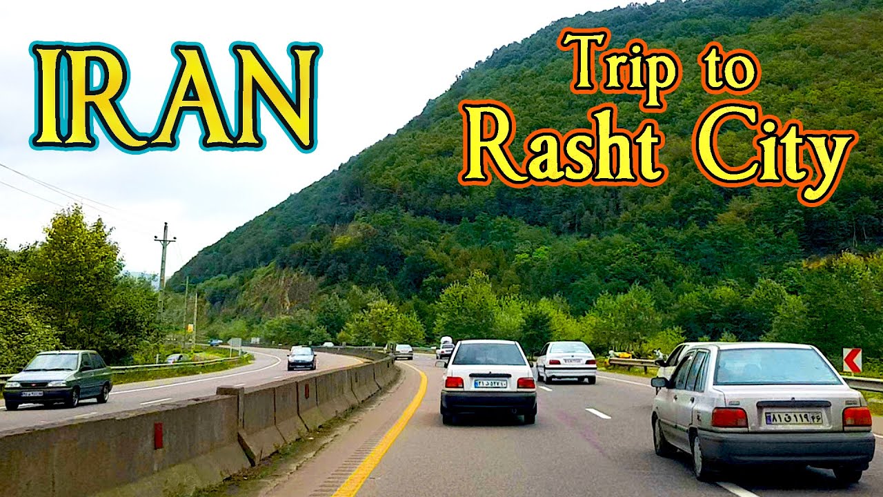 IRAN - Trip to Rasht City 2022 North IRAN Driving Tour Vlog