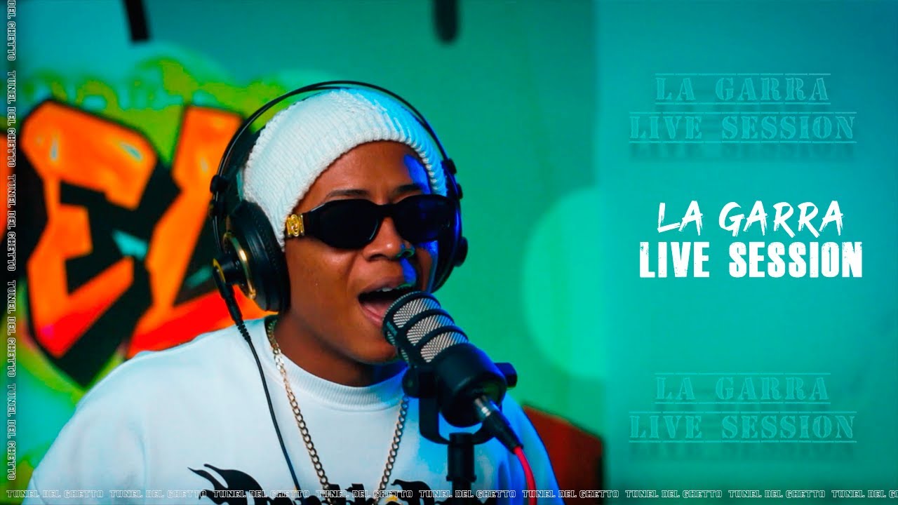 LA GARRA - TUNEL DEL GHETTO LIVE SESSION