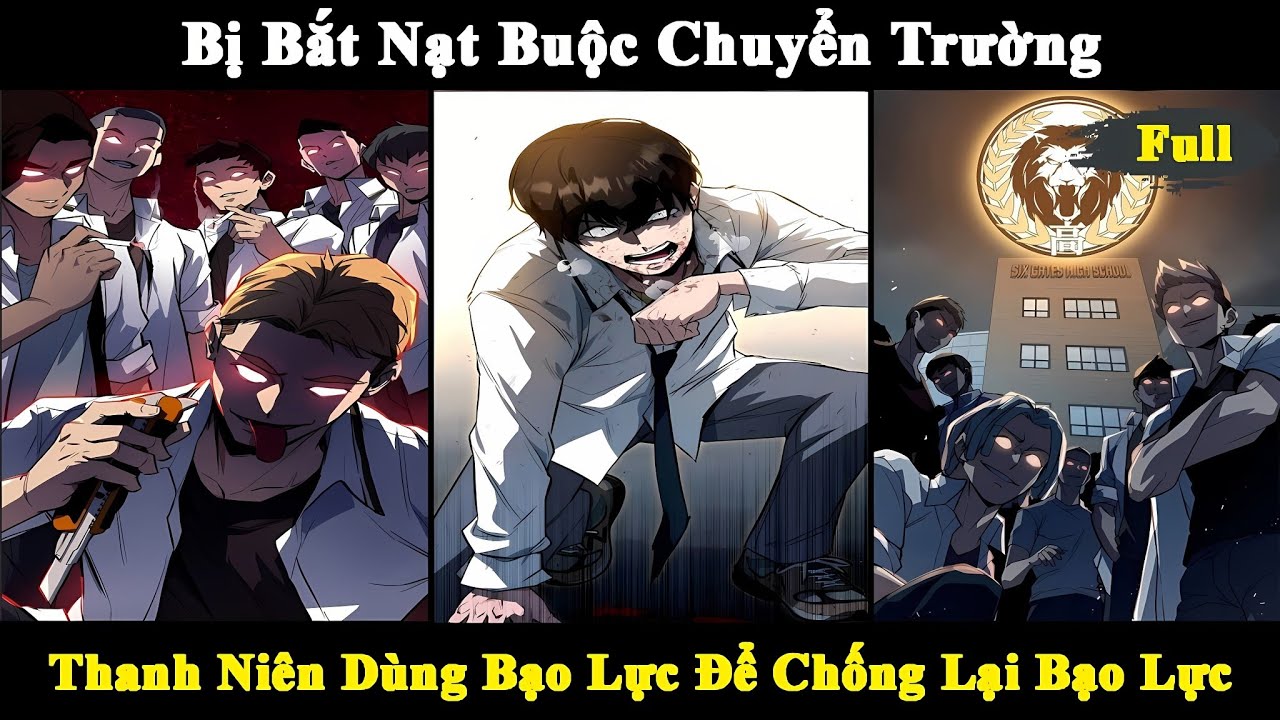Full 9h | Thanh Niên Bị Bắt Nạt Phải Chuyển Trường Bắt Buộc Phải Mạnh Lên Để Sống | Review Truyện