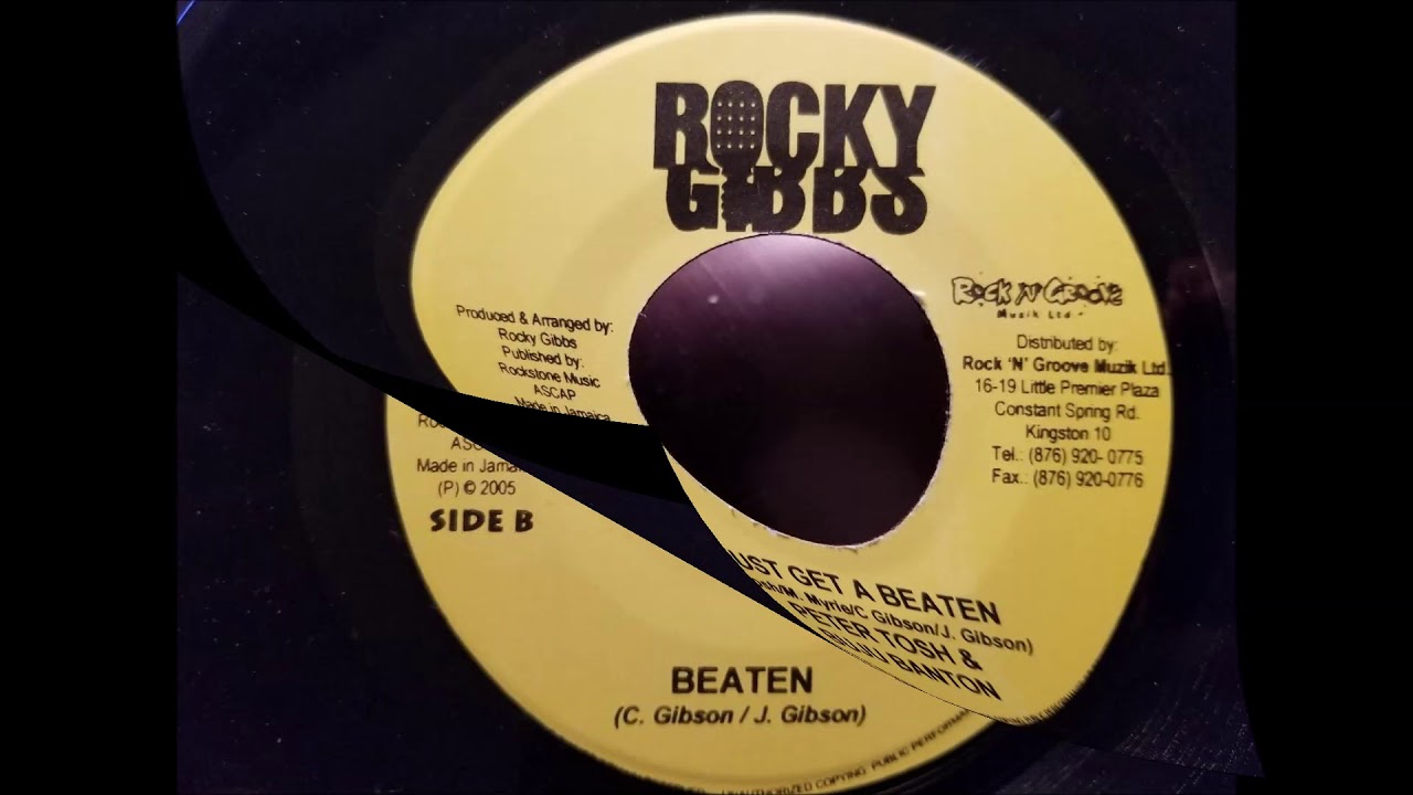 Peter Tosh and Buju Banton - Must Get A Beatin - Rocky Gibbs 7