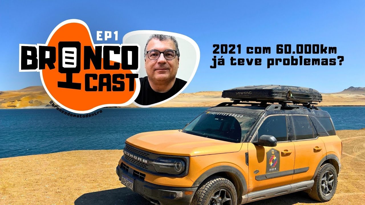 BroncoCast 1: Quais os problemas do Bronco depois de 60mil km?