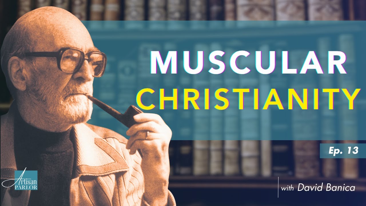 Muscular Christianity - David Banica | EP. 13