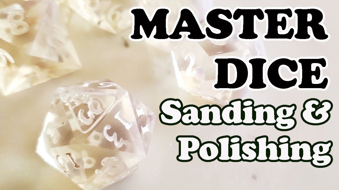 Master Dice Tutorial : Sanding and Polishing your masters!