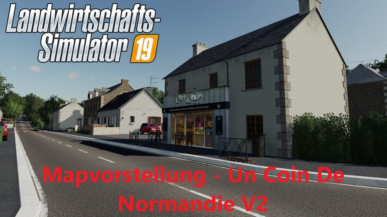 LS19 Mapvorstellung -  Un Coin De Normandie V2 (Nicht ganz Ernst nehmen)😂