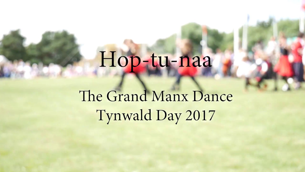 The Hop-tu-naa Dance: Tynwald Day Grand Manx Dance