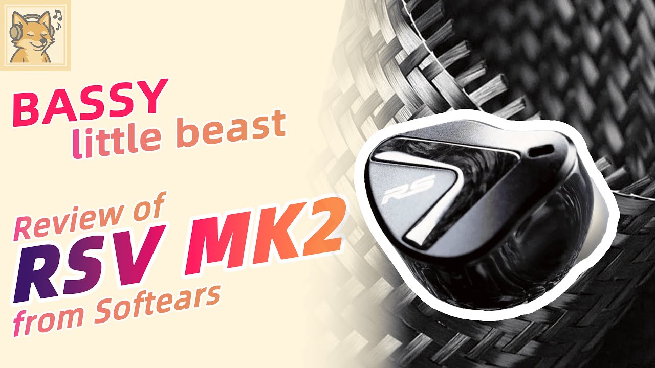 Softears RSV MK2 Review: Bassy Little Beast