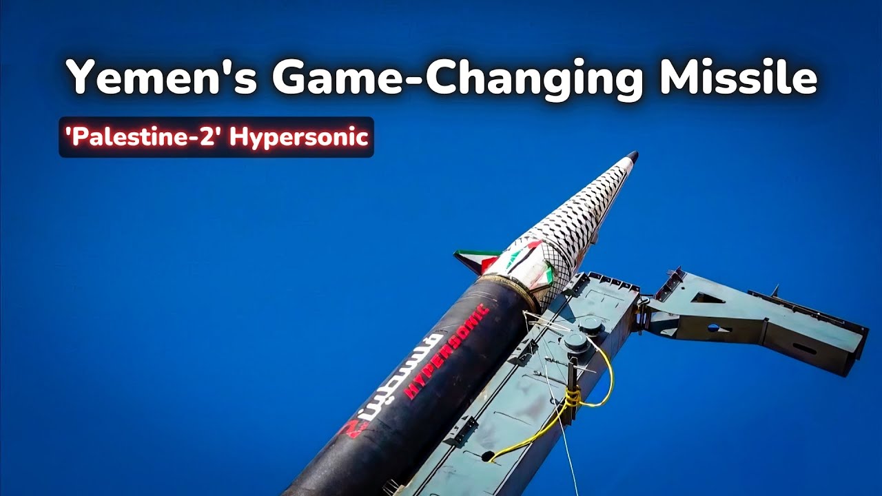 The Game-Changing Power of Yemen&rsquo;s Palestine-2 Hypersonic Missile
