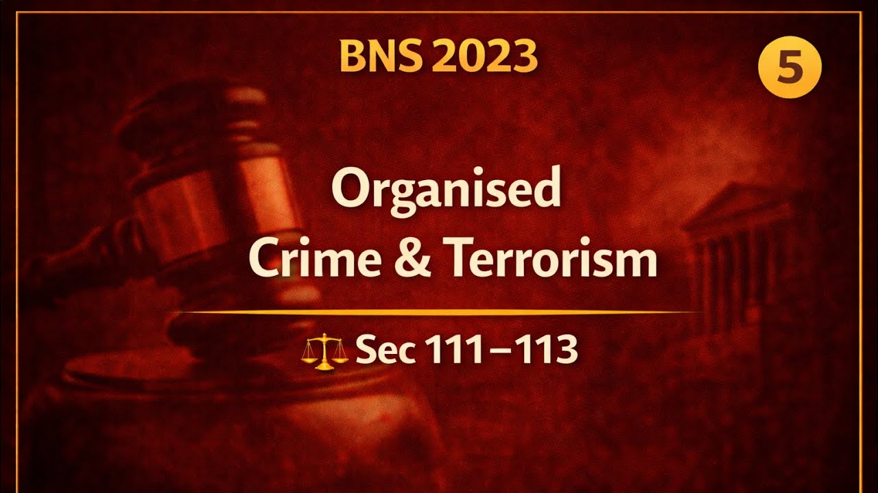 BNS Sections 111&ndash;113 Explained | Organised Crime, Petty Organised Crime & Terrorist Act | SJ LearnX