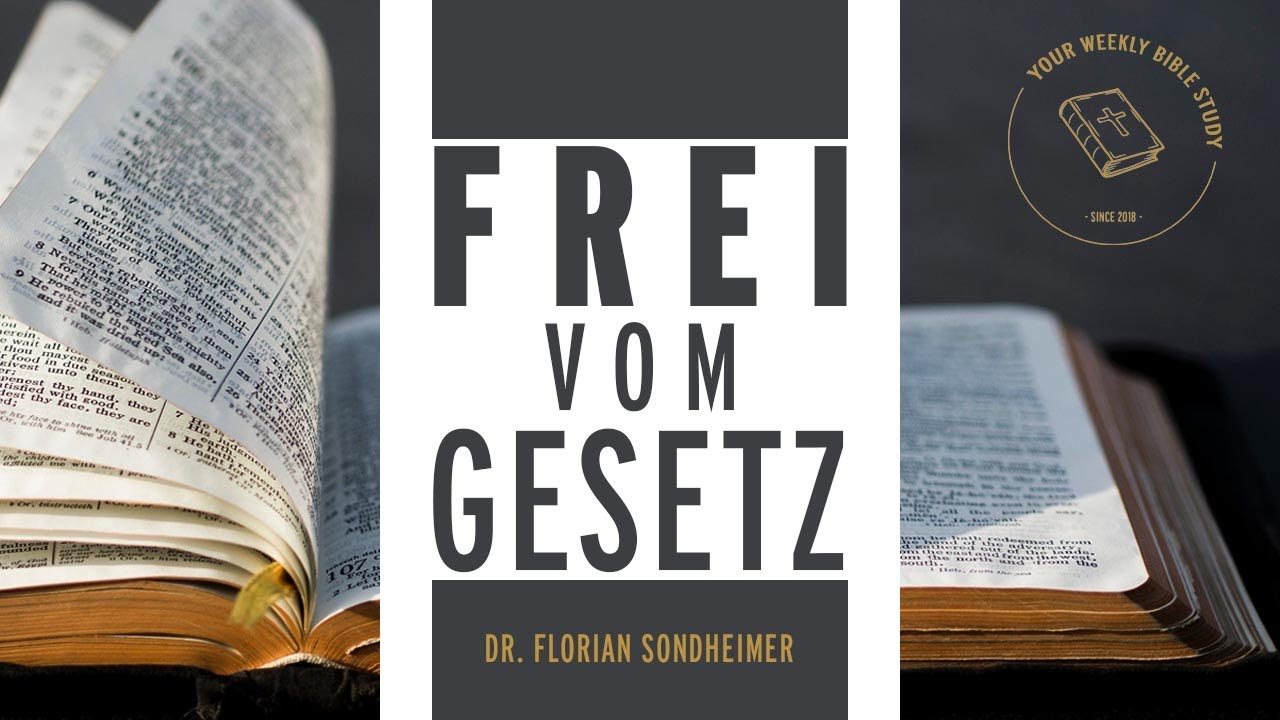 #01-Röm-17 Frei vom Gesetz (Röm 7,1-13); Auslegung | Dr. Florian Sondheimer