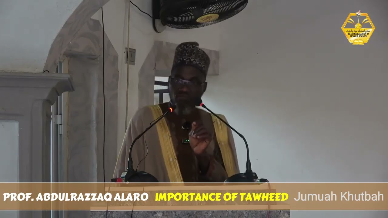 Importance of Tawheed || PROF ALARO
