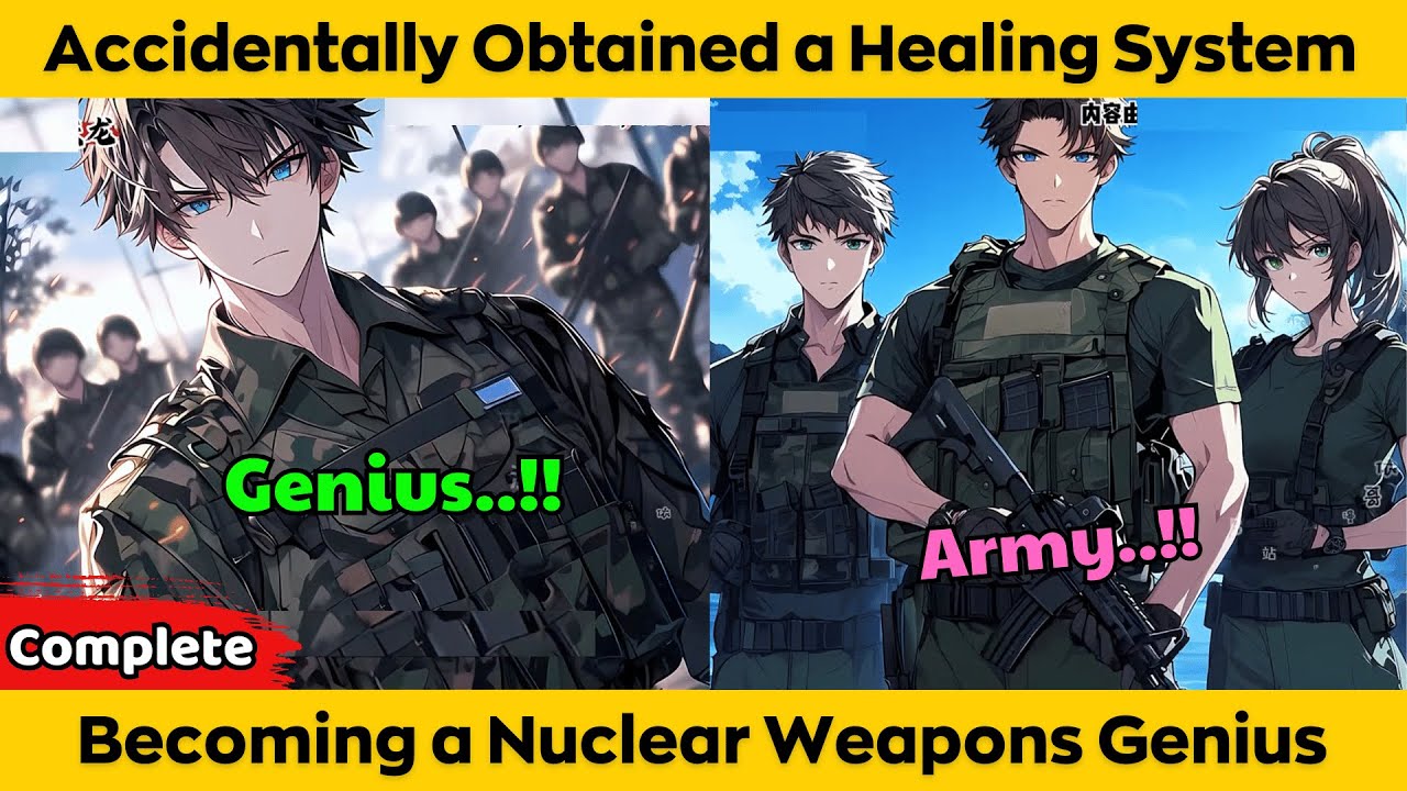COMPLETED | Accidentally Obtained a Healing System - Becoming a Nuclear Weapons Genius
