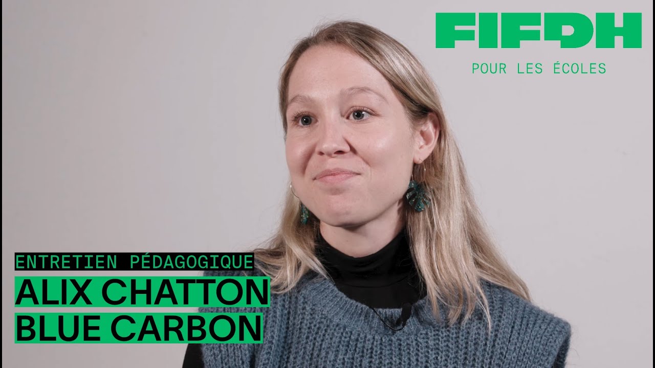 Entretien pédagogique FIFDH 2025 • Blue Carbon // Alix Chatton