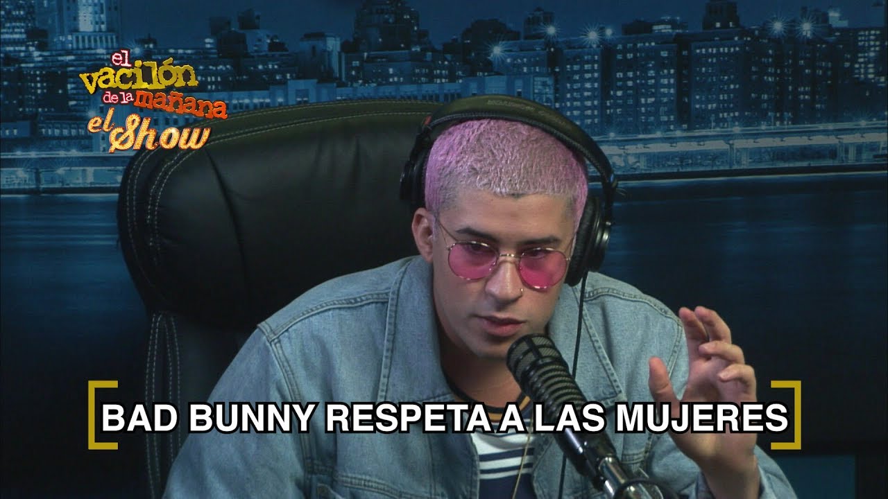 Bad Bunny Asegura Que Respeta a Las Mujeres