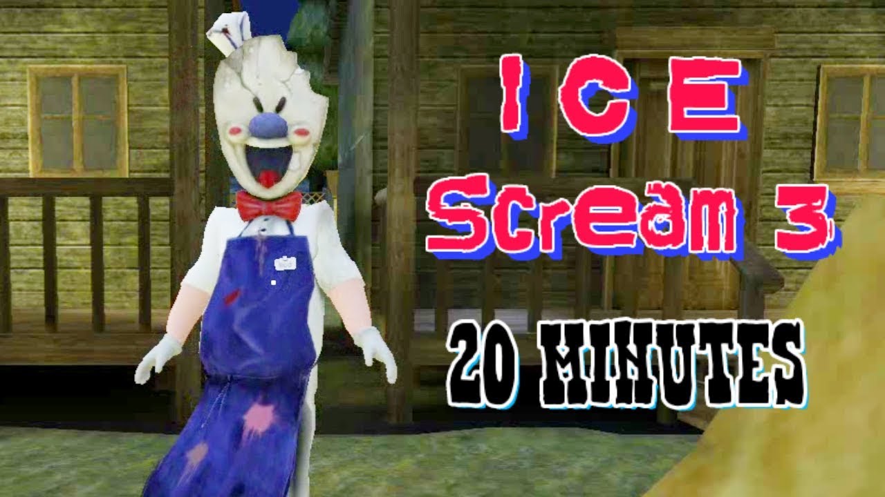 Ice Scream 3 In 20 Minutes