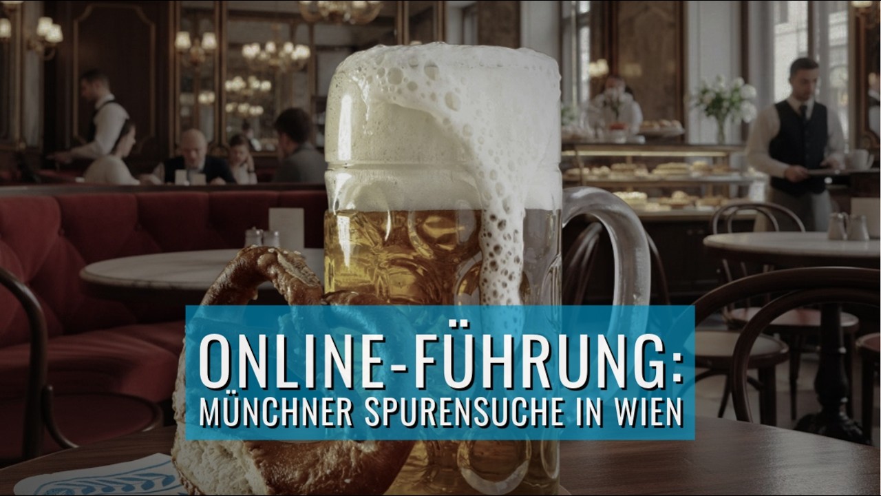 Online-Führung: Bayrisch-Österreichische Freundschaft - Wie viel München steckt eigentlich in Wien?