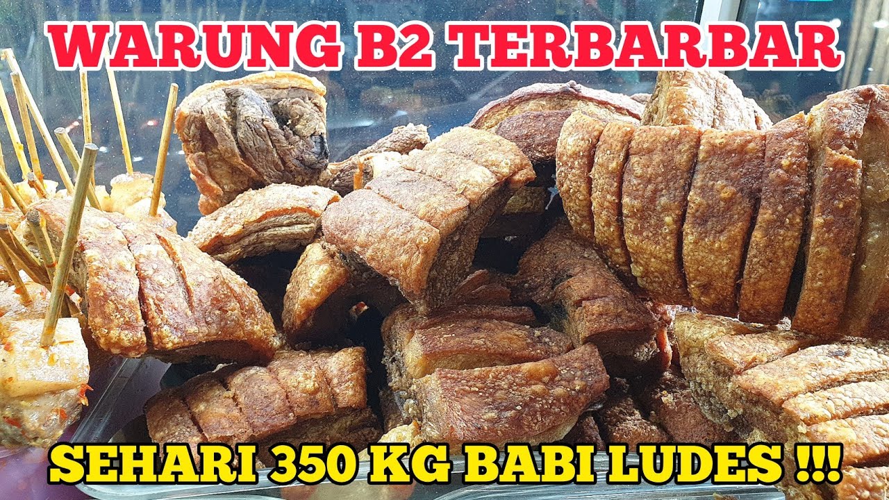SEHARI 350 KG BABI LUDES ‼ RUMAH MAKAN B2 SEJUTA UMAT ‼ KULINER NON HALAL MANADO