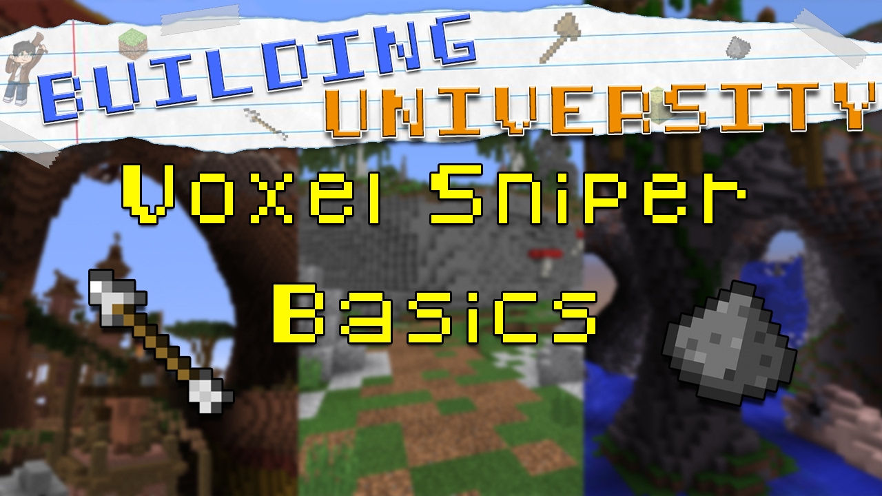 BUILDING UNIVERSITY - Voxel Sniper Basics