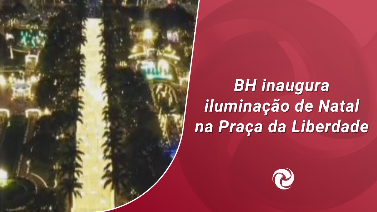 BH inaugura ilumina&ccedil;&atilde;o de Natal na Pra&ccedil;a da Liberdade