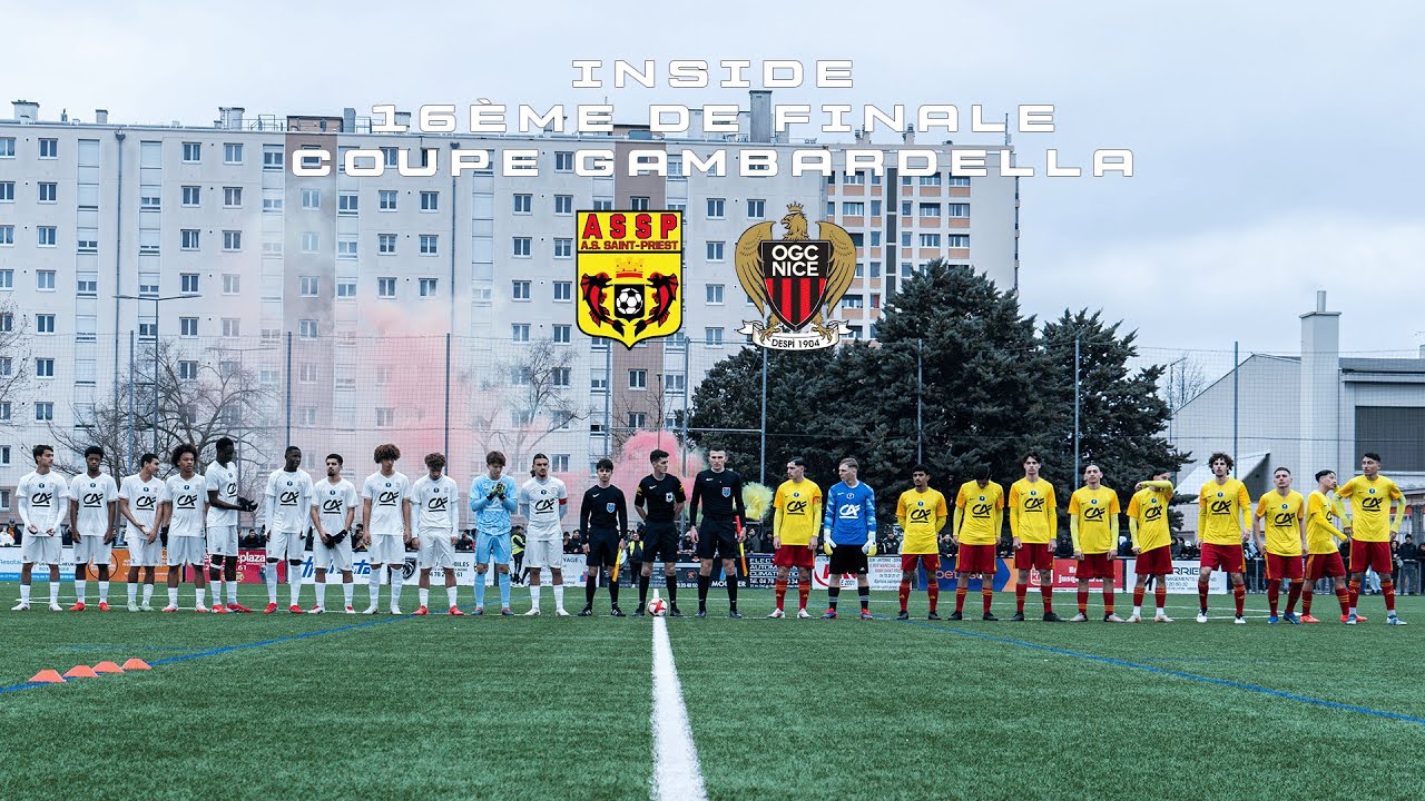Inside Gambardella / 2024 - 2025 / AS Saint Priest 🆚 OGC Nice / 16ème de finale
