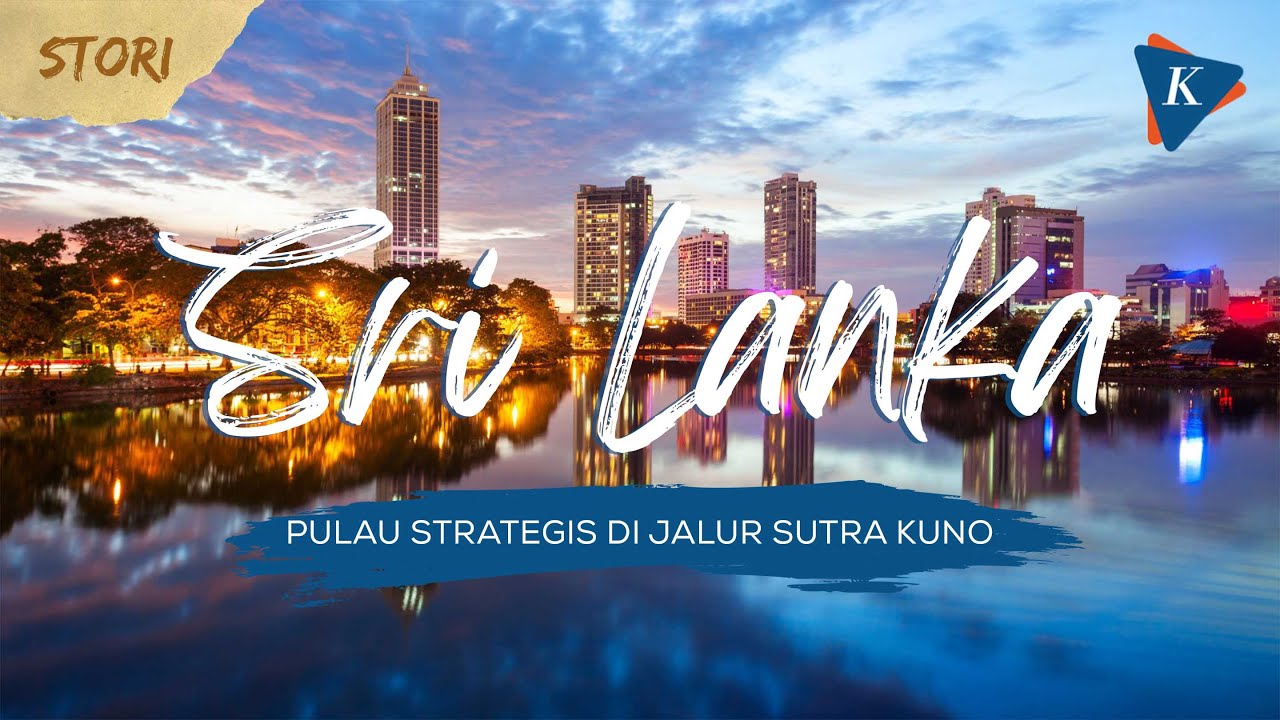 Sri Lanka, Pulau Strategis di Jalur Sutra Kuno dari Timur hingga Eropa