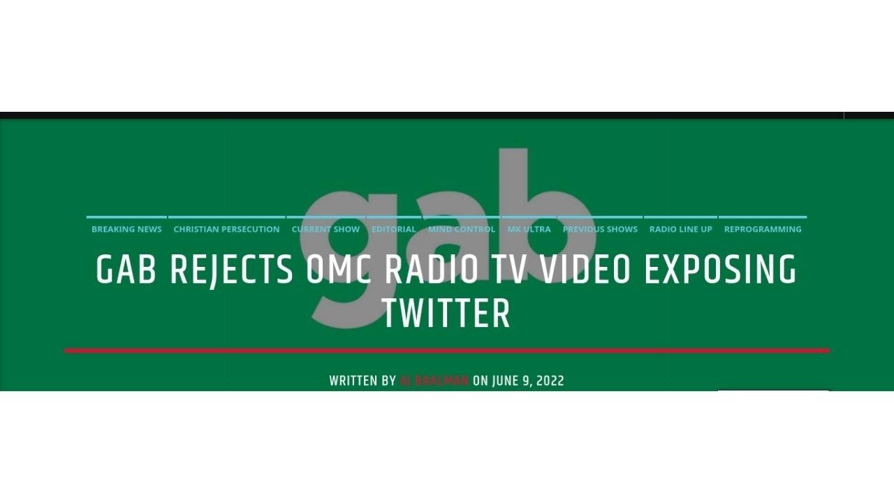 Gab Rejects OMC Radio TV Video Exposing Twitter