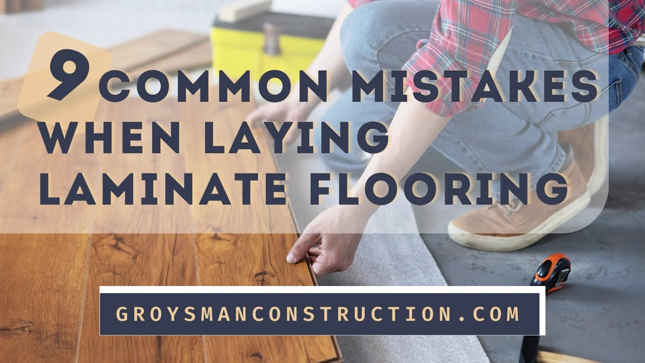 9 COMMON MISTAKES WHEN LAYING LAMINATE FLOORING - Home Remodeling, San Diego