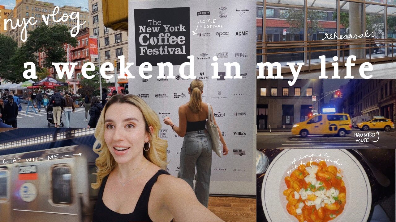a weekend in my life in nyc: rehearsals, new york coffee festival, haunted house & chat with me