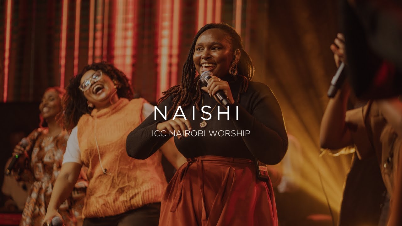 Naishi | ICC Nairobi Worship Cover