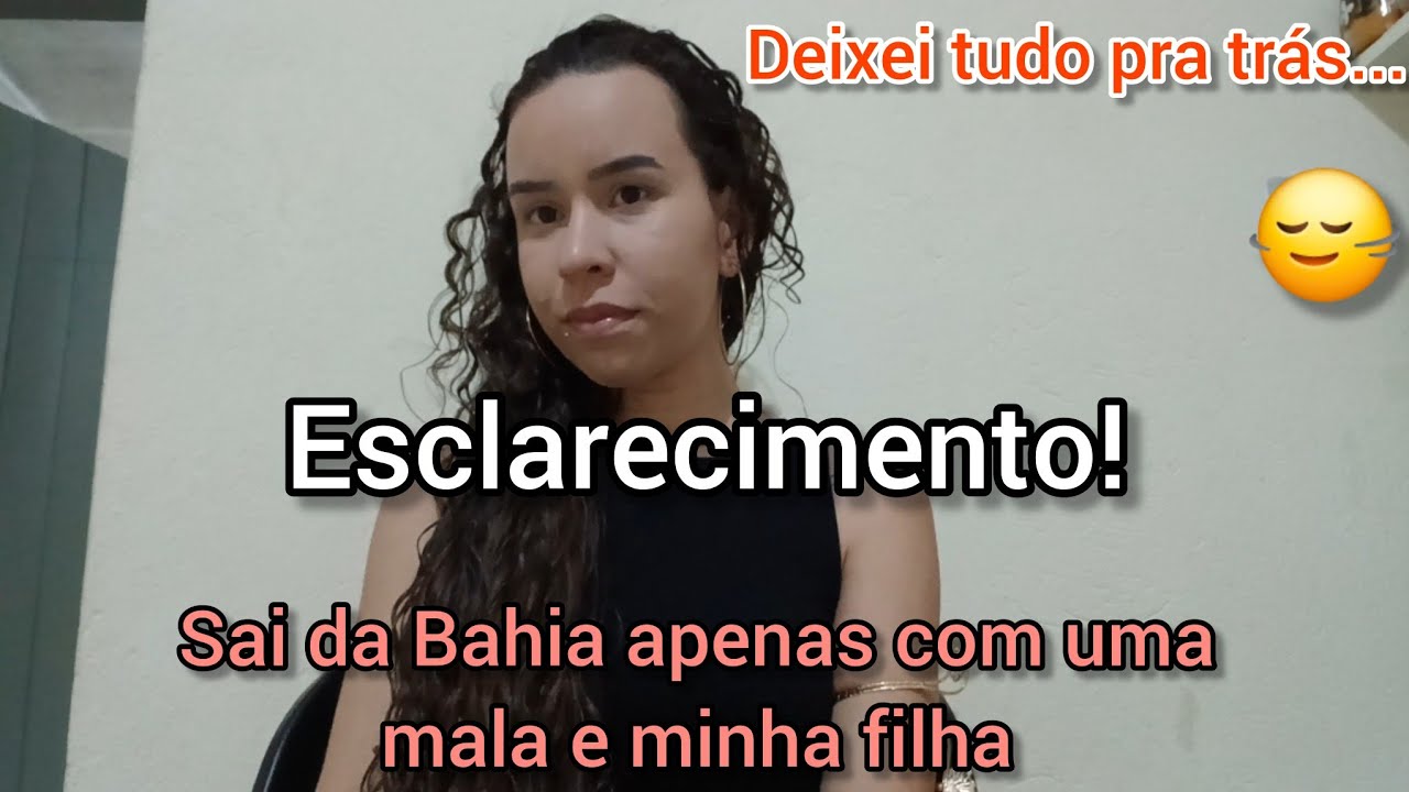 ESCLARECIMENTO! | SAI DA BAHIA APENAS COM UMA MALA E MINHA FILHA 😮