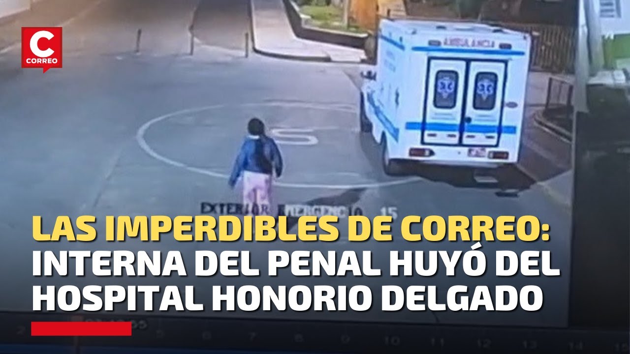Arequipa: Interna de penal huye del hospital, accidentes y lluvias en las Imperdibles de Correo
