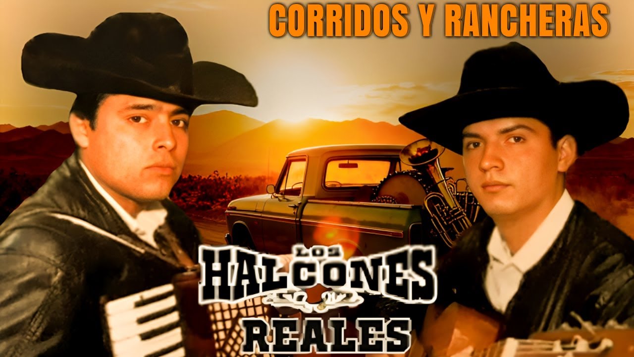 &Eacute;xitos de Oro | Los Halcones Reales Rancheras y Corridos Cl&aacute;sicos
