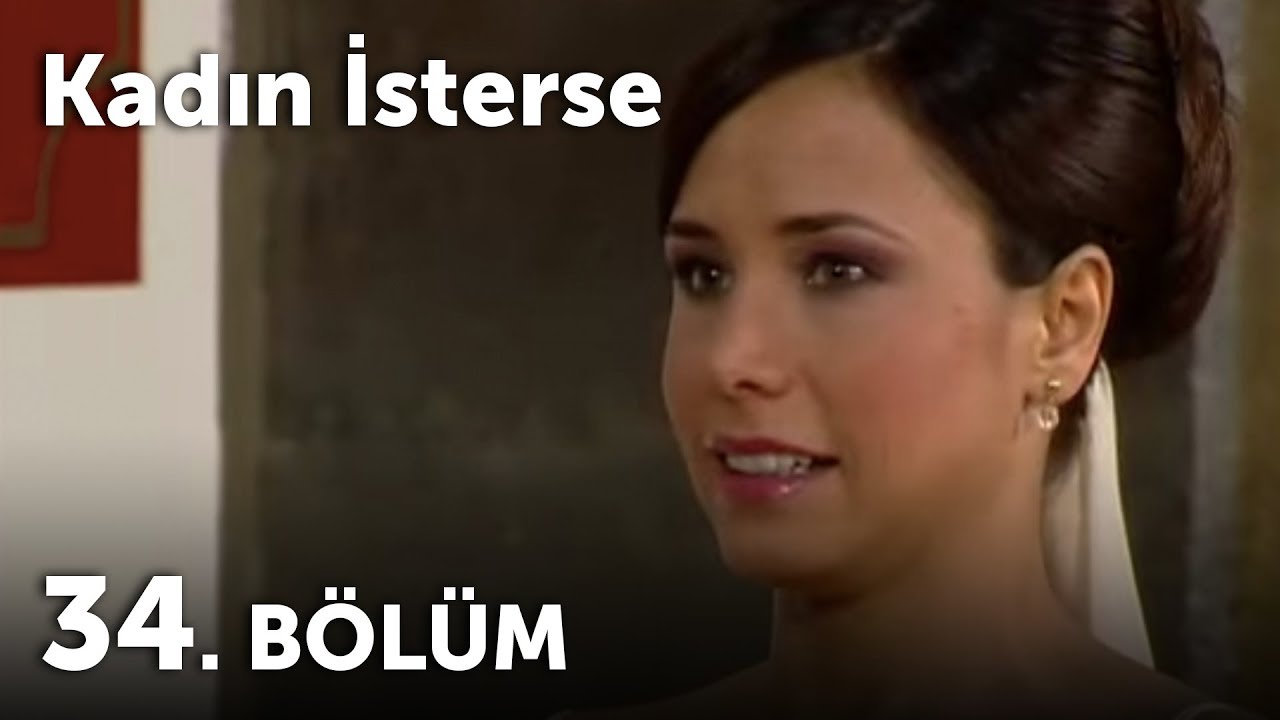 Kadın İsterse 34.Bölüm