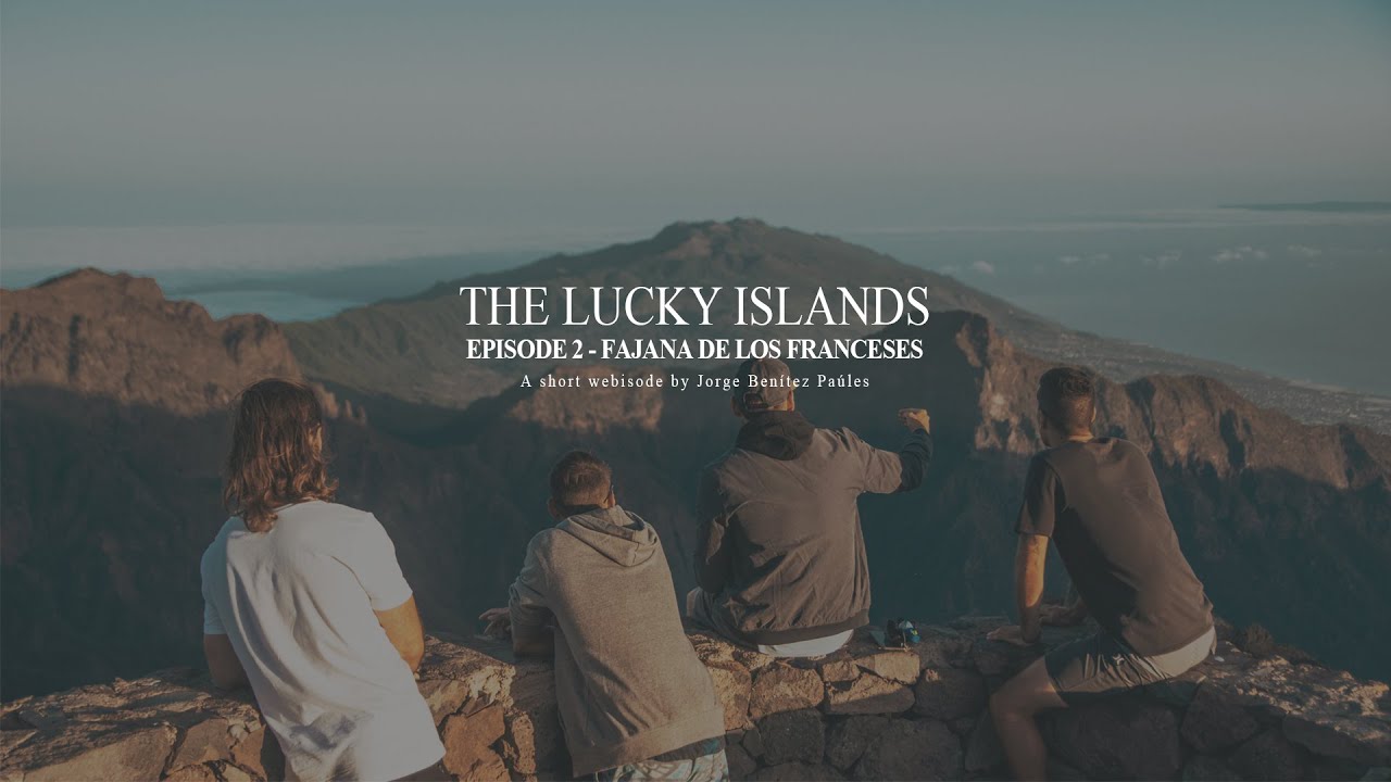 THE LUCKY ISLANDS - Episode 2: FAJANA DE LOS FRANCESES - A Cinematic Webisode [ Sony A6000 ]