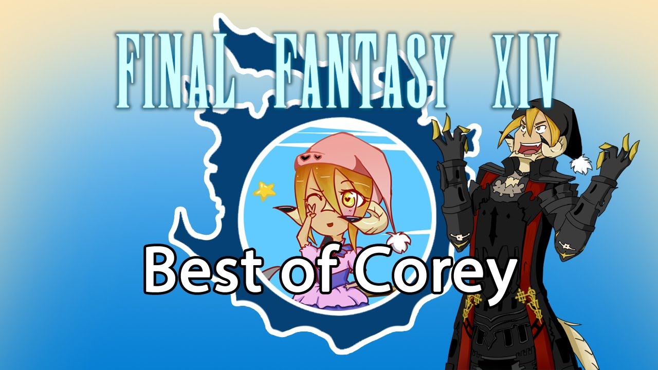 Best of Corey (a NEST Heavensward Compilation)