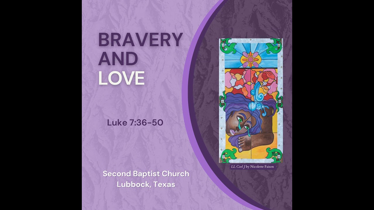 Bravery and Love | Luke 7:36–50