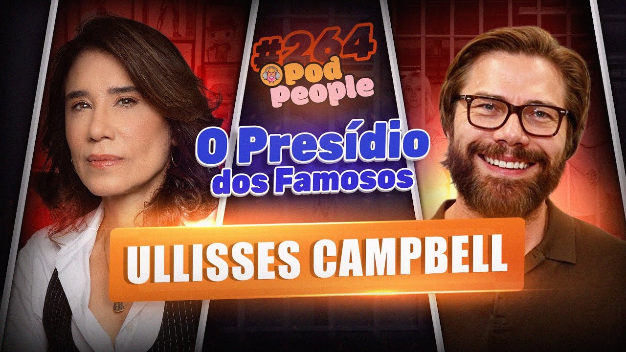 BASTIDORES DE TREMEMBÉ: O PRESÍDIO DOS FAMOSOS AO VIVO COM ULLISSES CAMPBELL - PODPEOPLE #264